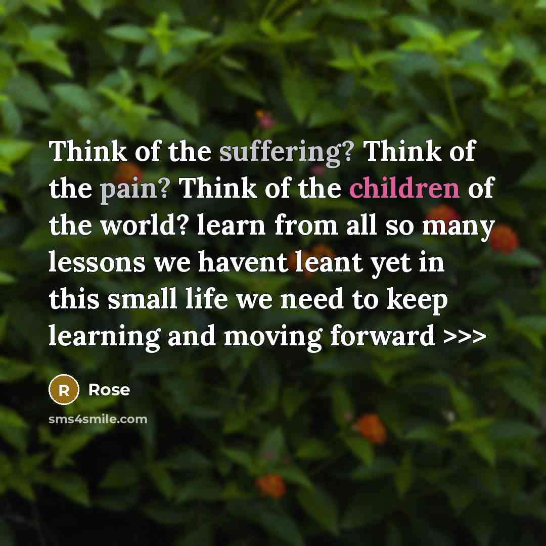 “Think of the suffering? Think of the pain? Think of…” quote by Rose