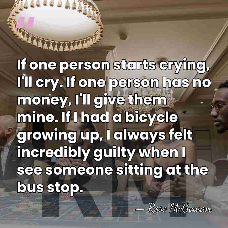 If one person starts crying, I'll cry. If one person has no&hellip; - Rose McGowan