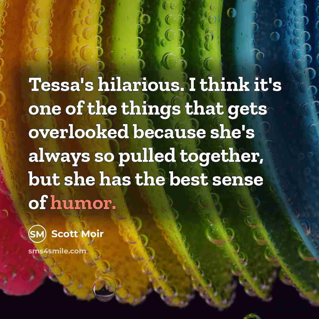 “Tessa's hilarious. I think it's one of the things that…” quote by Scott Moir