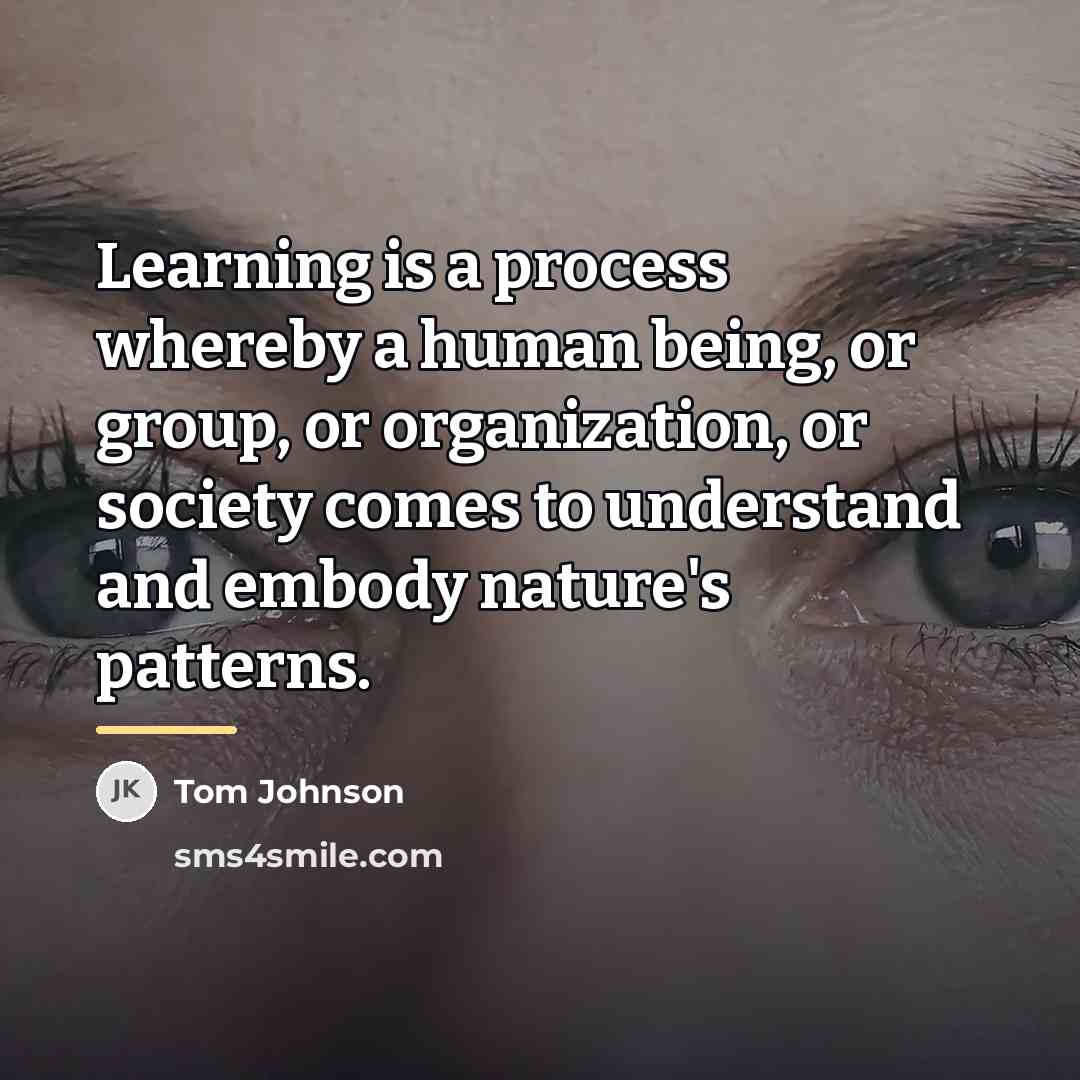 “Learning is a process whereby a human being, or group,…” quote by Tom Johnson