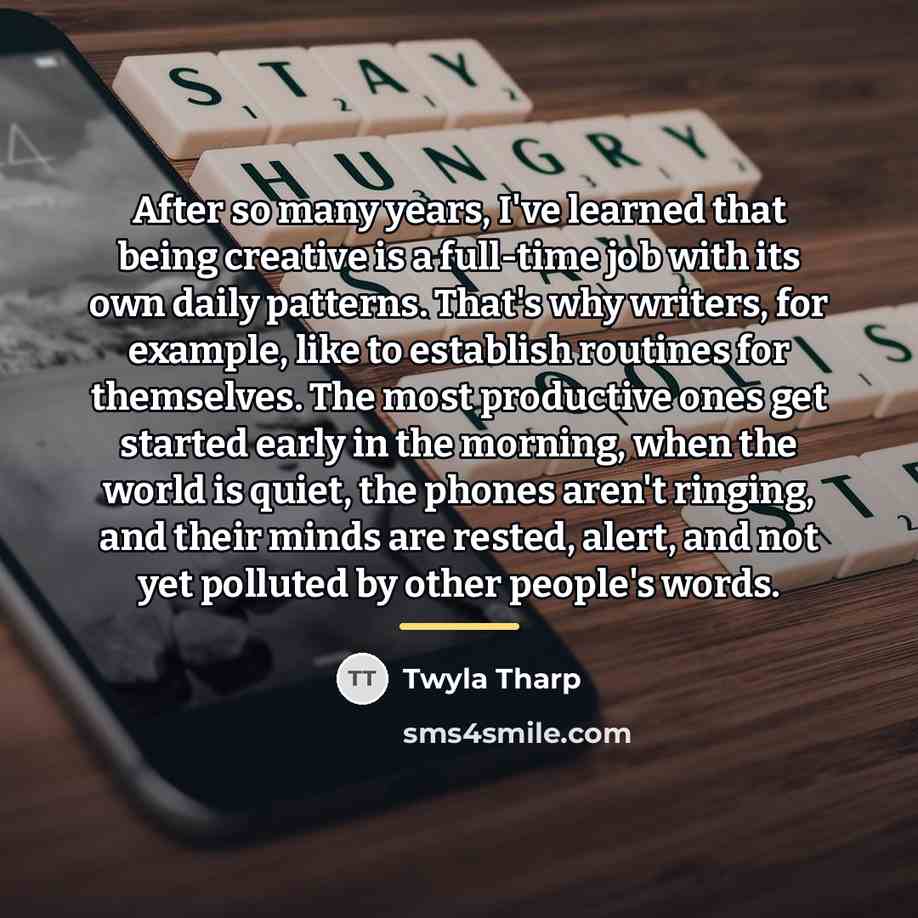 “After so many years, I've learned that being creative is…” quote by Twyla Tharp