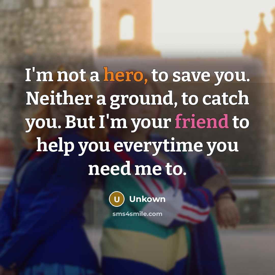 “I'm not a hero, to save you. Neither a ground,…” quote by Unkown