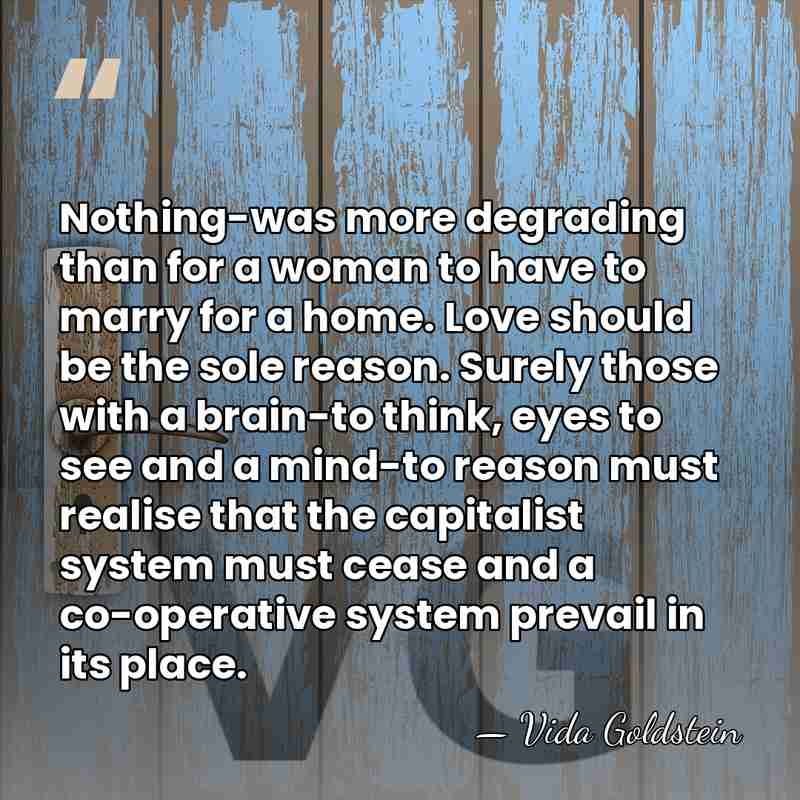 Nothing-was more degrading than for a woman to have to marry for&hellip; - Vida Goldstein