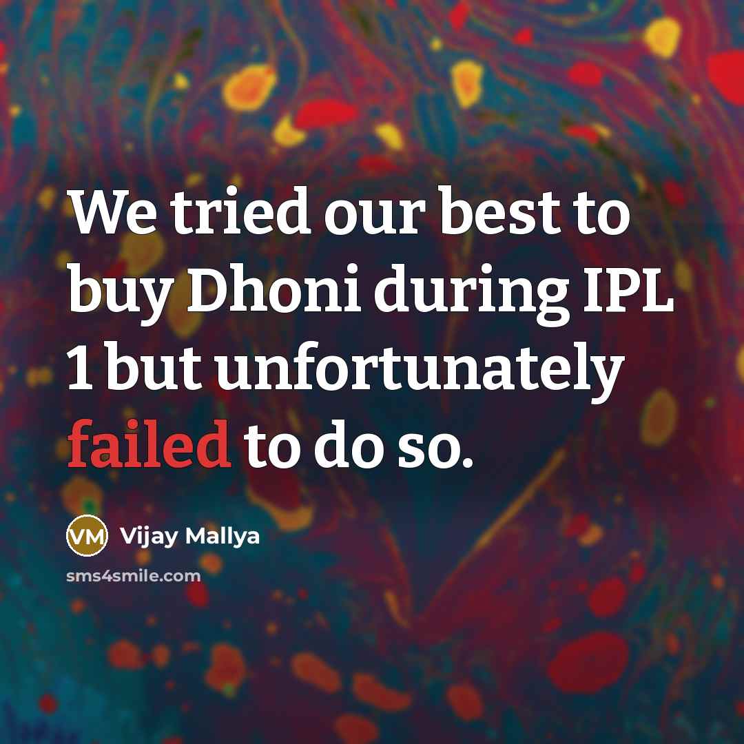 “We tried our best to buy Dhoni during IPL 1…” quote by Vijay Mallya
