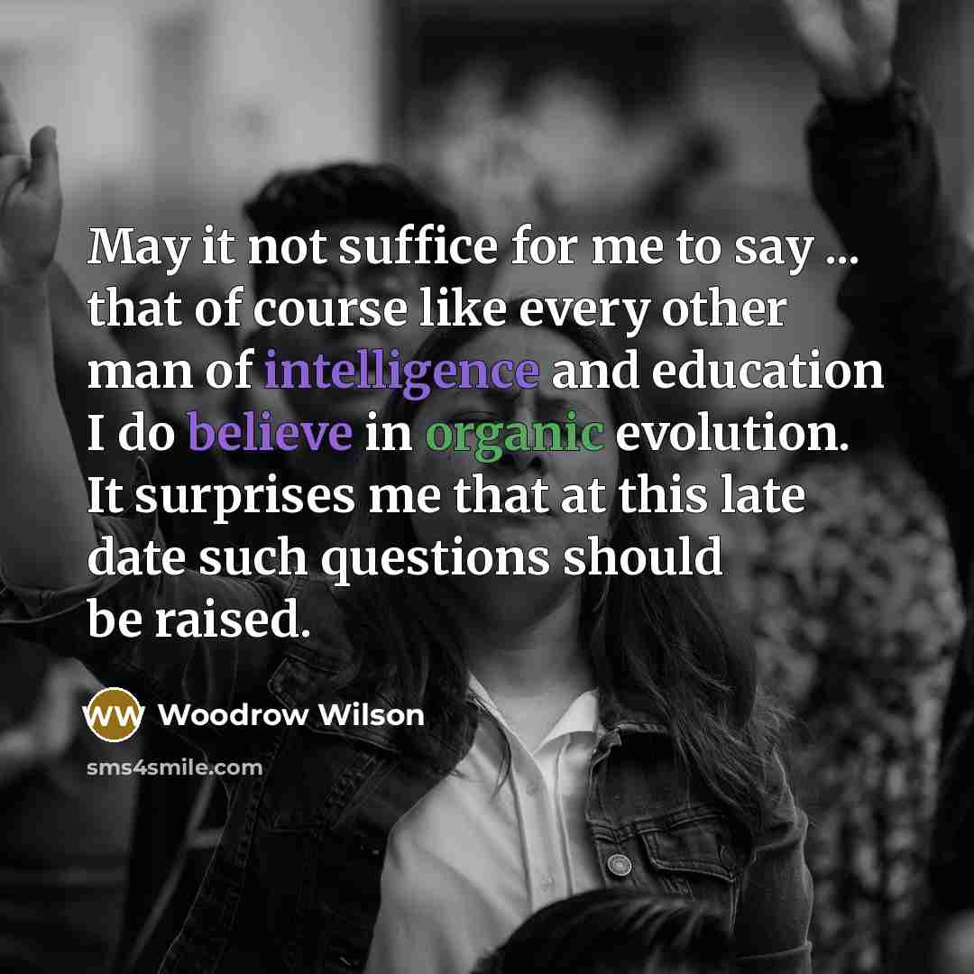 “May it not suffice for me to say ... that…” quote by Woodrow Wilson