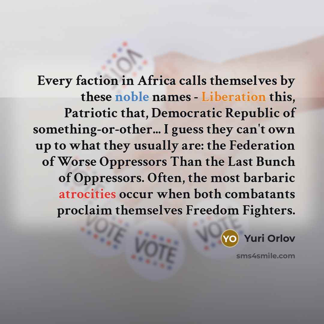 “Every faction in Africa calls themselves by these noble names…” quote by Yuri Orlov