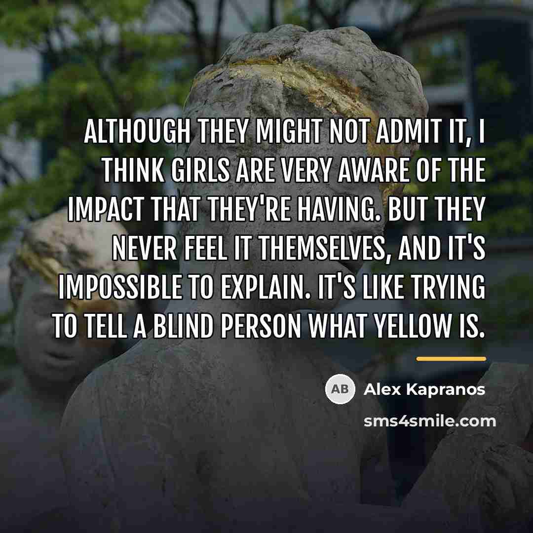 “Although they might not admit it, I think girls are…” quote by Alex Kapranos