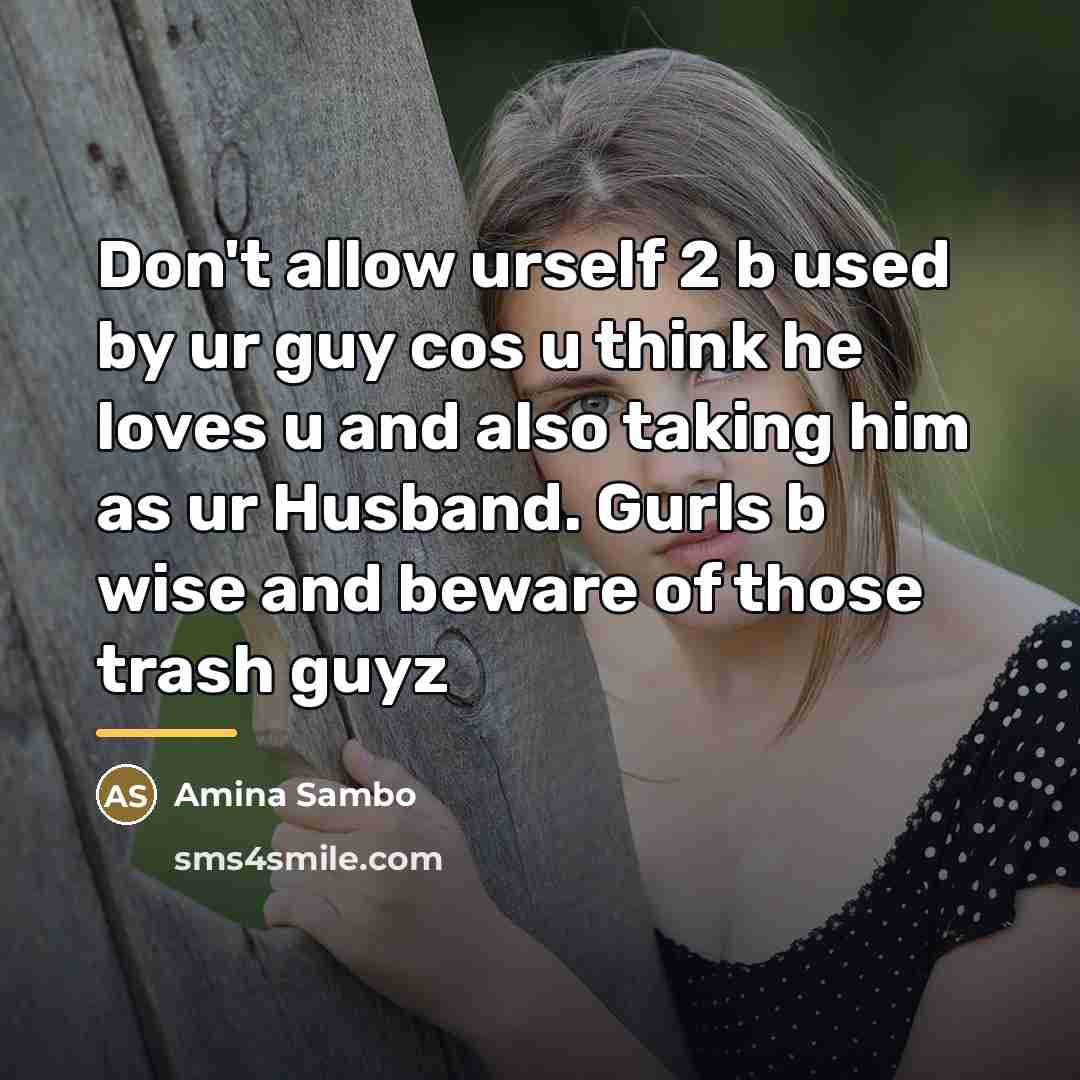 “Don't allow urself 2 b used by ur guy cos…” quote by Amina Sambo