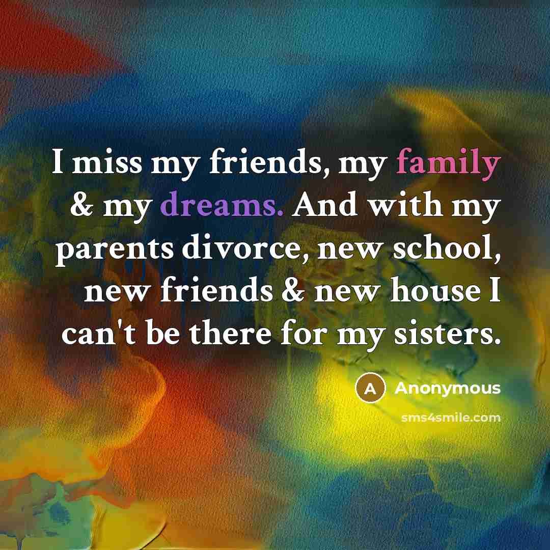 “I miss my friends, my family & my dreams. And…” quote by Anonymous