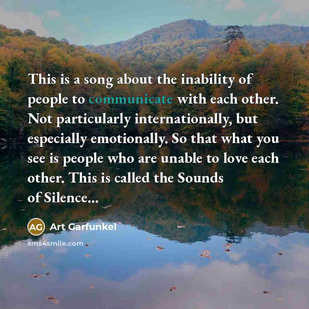 “This is a song about the inability of people to…” quote by Art Garfunkel