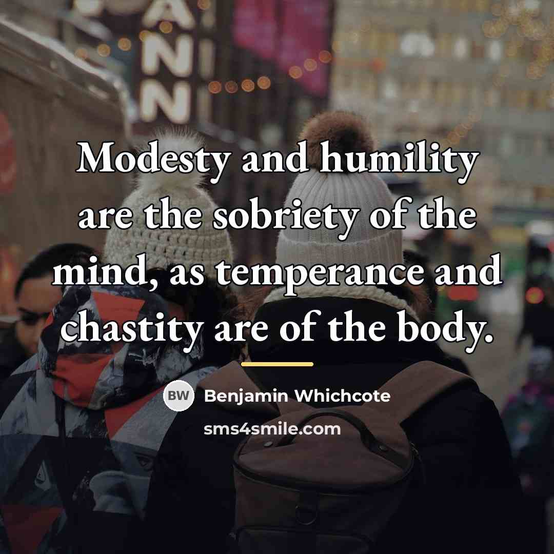 “Modesty and humility are the sobriety of the mind, as…” quote by Benjamin Whichcote