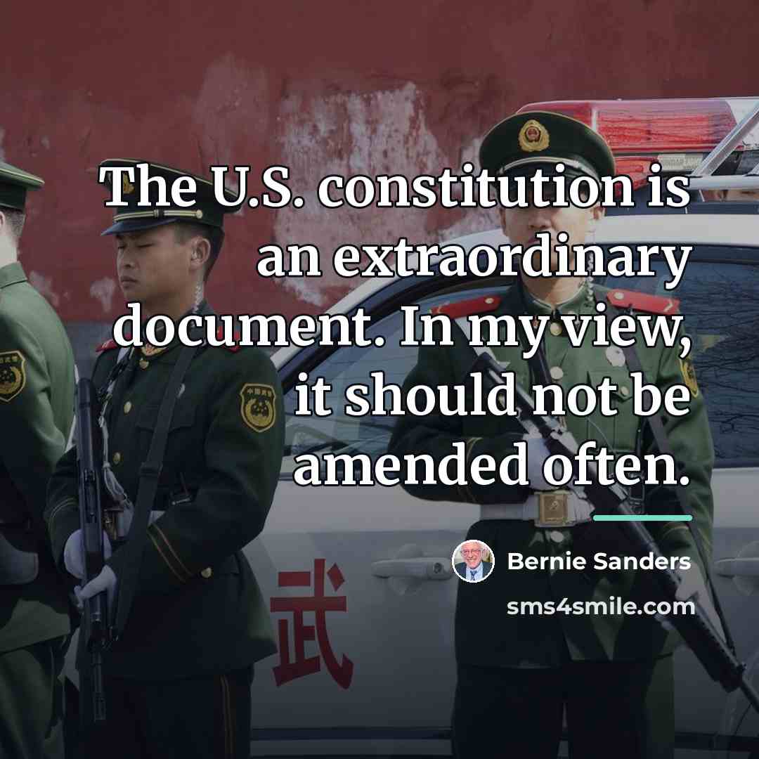 “The U.S. constitution is an extraordinary document. In my view,…” quote by Bernie Sanders