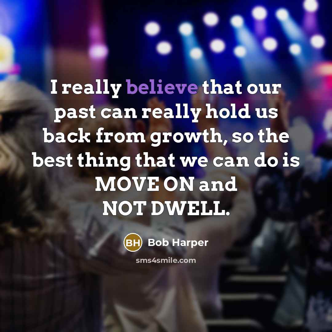 “I really believe that our past can really hold us…” quote by Bob Harper