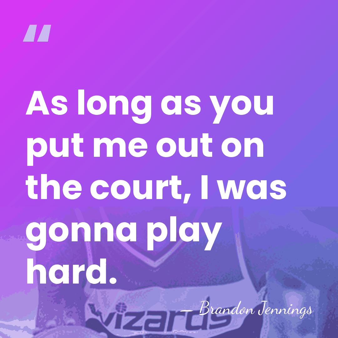 As long as you put me out on the court, I was&hellip; - Brandon Jennings