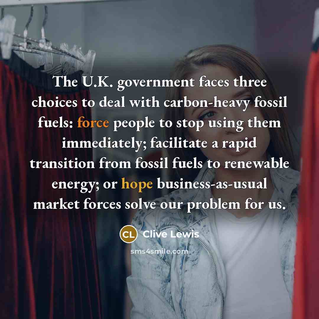 “The U.K. government faces three choices to deal with carbon-heavy…” quote by Clive Lewis