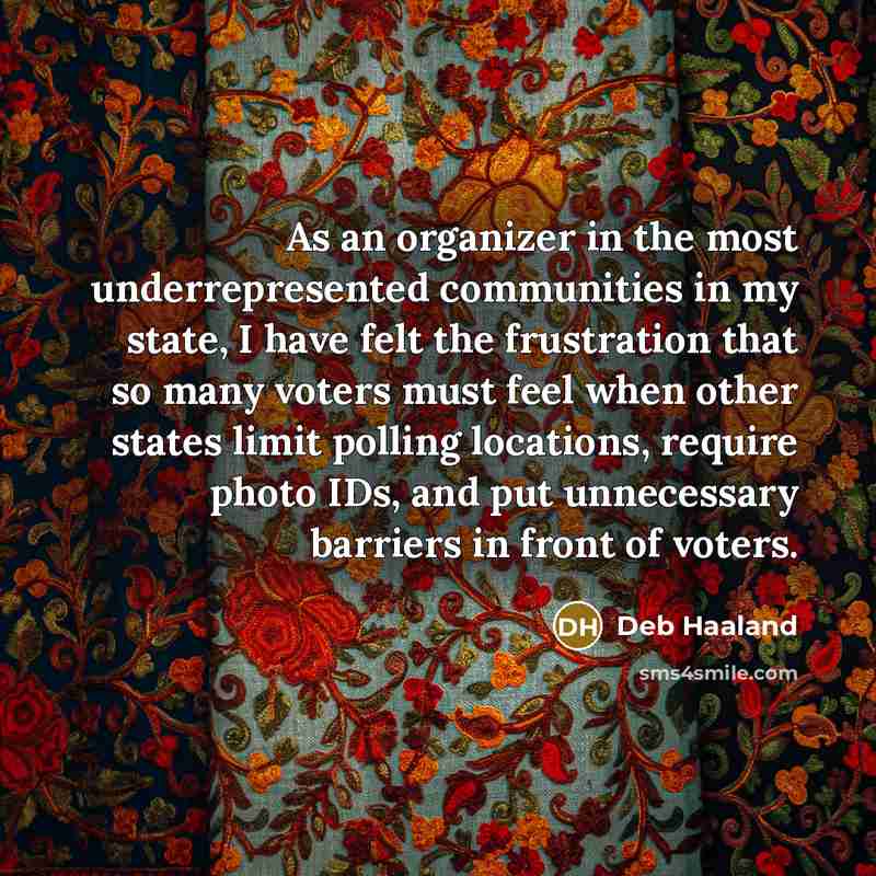 “As an organizer in the most underrepresented communities in my…” quote by Deb Haaland
