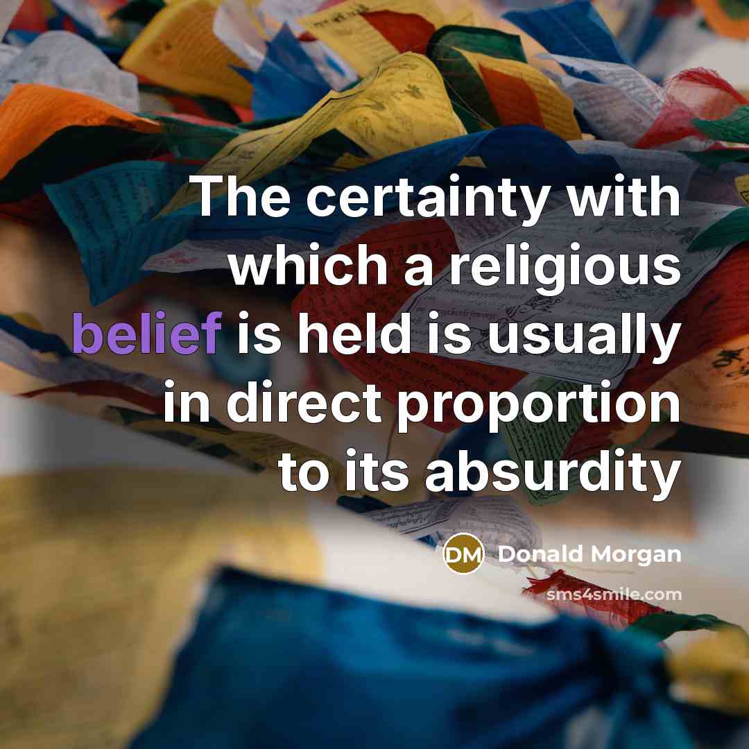 “The certainty with which a religious belief is held is…” quote by Donald Morgan