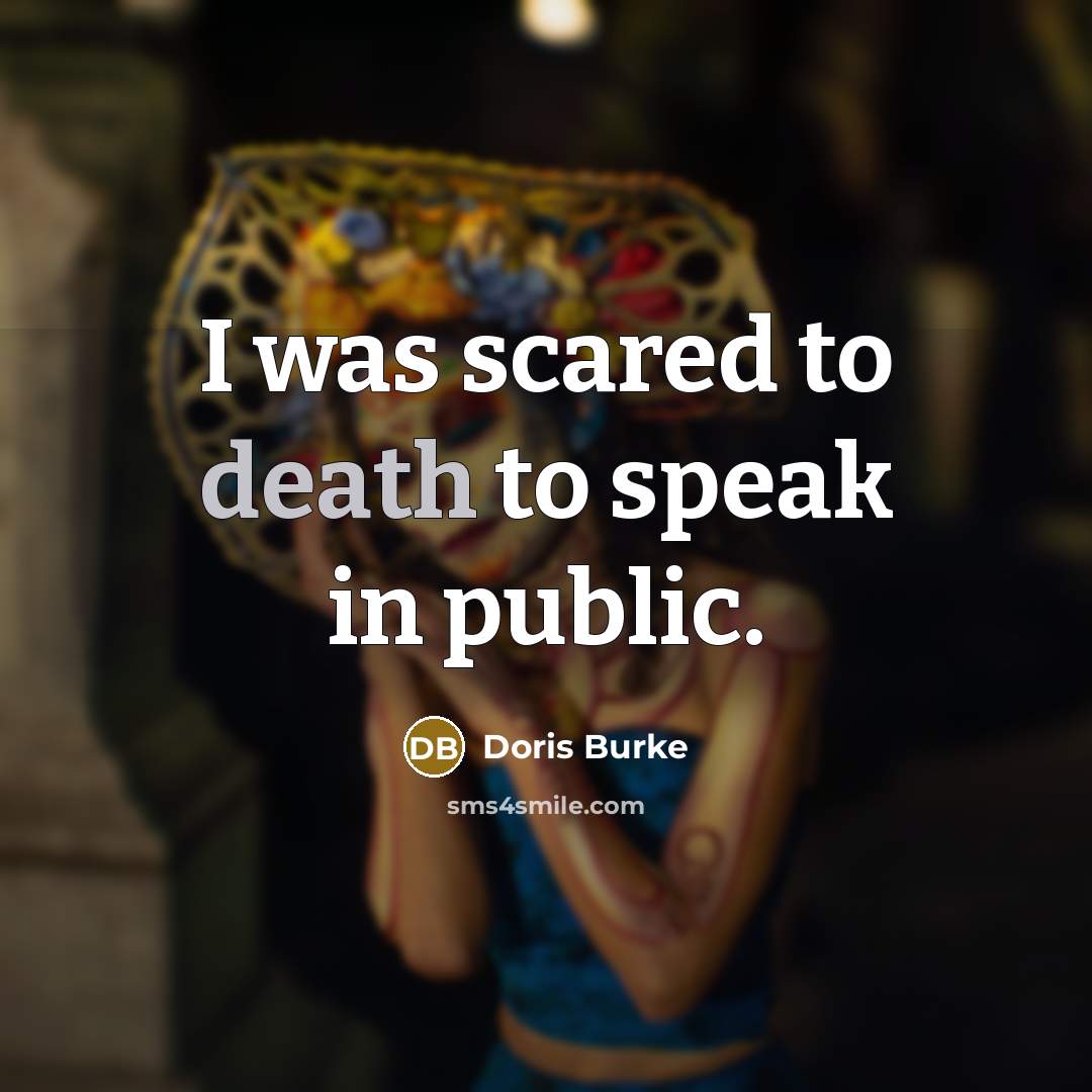 “I was scared to death to speak in public.…” quote by Doris Burke