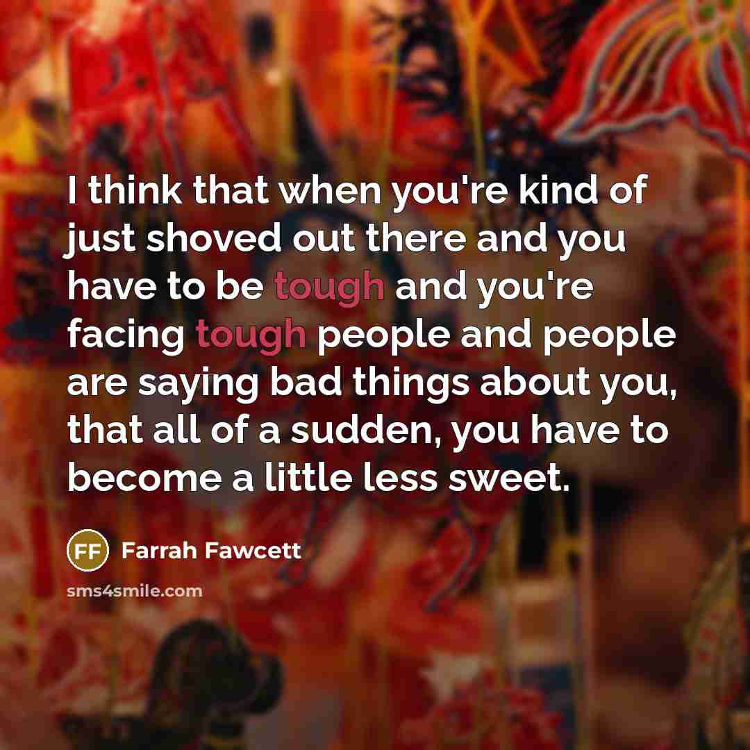 “I think that when you're kind of just shoved out…” quote by Farrah Fawcett