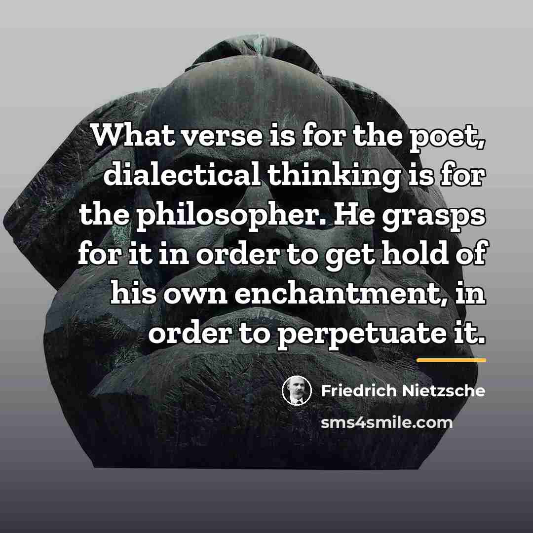 “What verse is for the poet, dialectical thinking is for…” quote by Friedrich Nietzsche