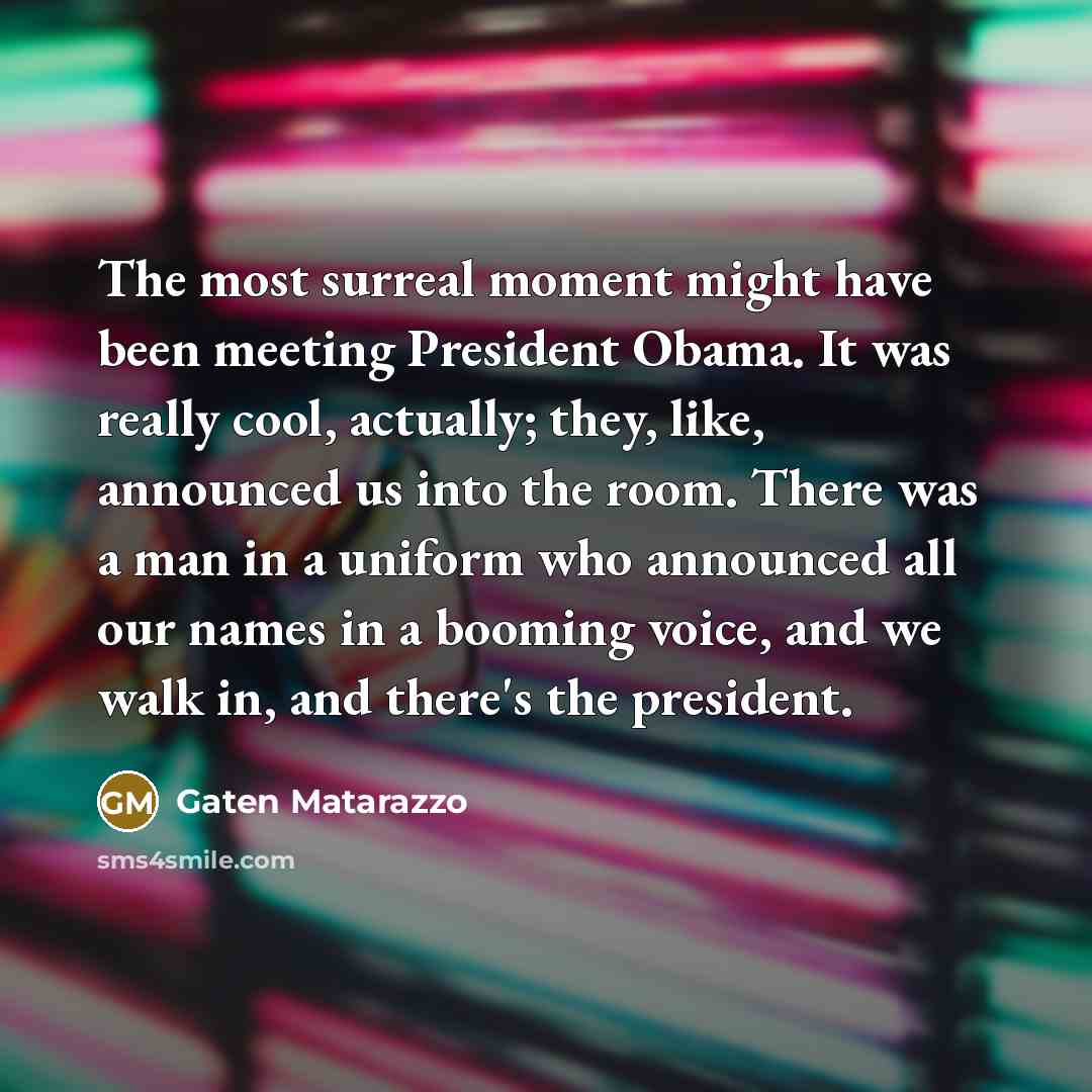 “The most surreal moment might have been meeting President Obama.…” quote by Gaten Matarazzo