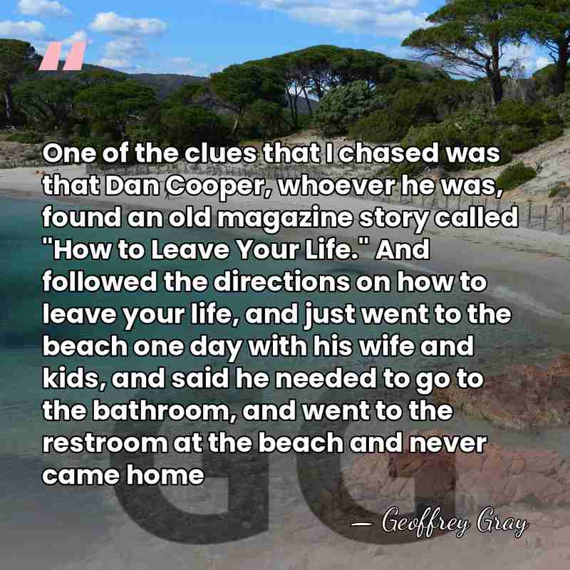 One of the clues that I chased was that Dan Cooper, whoever&hellip; - Geoffrey Gray