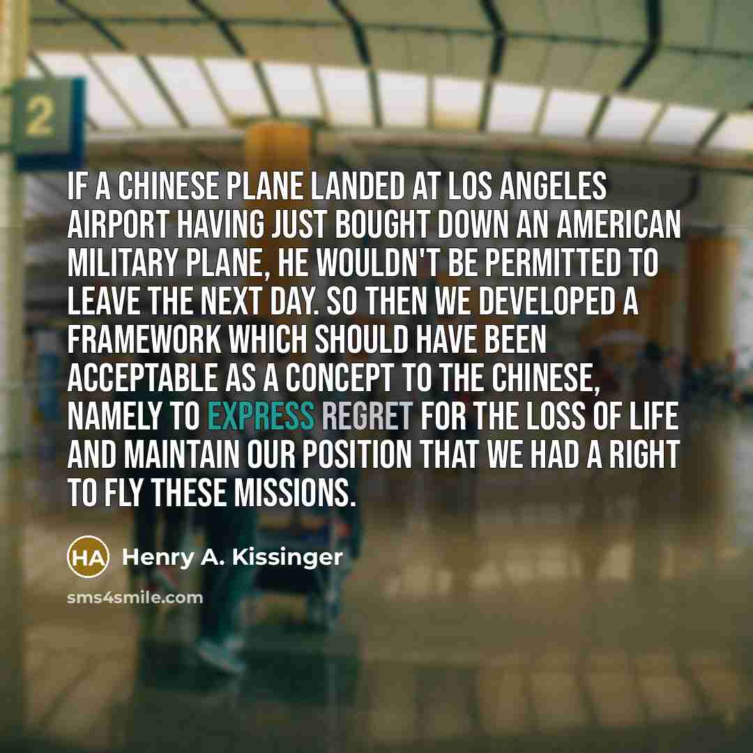 “If a Chinese plane landed at Los Angeles Airport having…” quote by Henry A. Kissinger