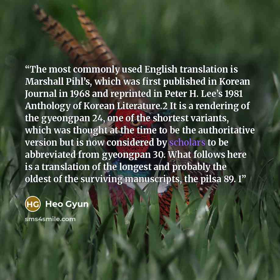 “The most commonly used English translation is Marshall Pihl’s, which was first published in Korean Journal in 1968 and reprinted in Peter H. Lee’s 1981 Anthology of Korean Literature.2 It is a rendering of the gyeongpan 24, one of the shortest variants, which was thought at the time to be the…” quote by Heo Gyun
