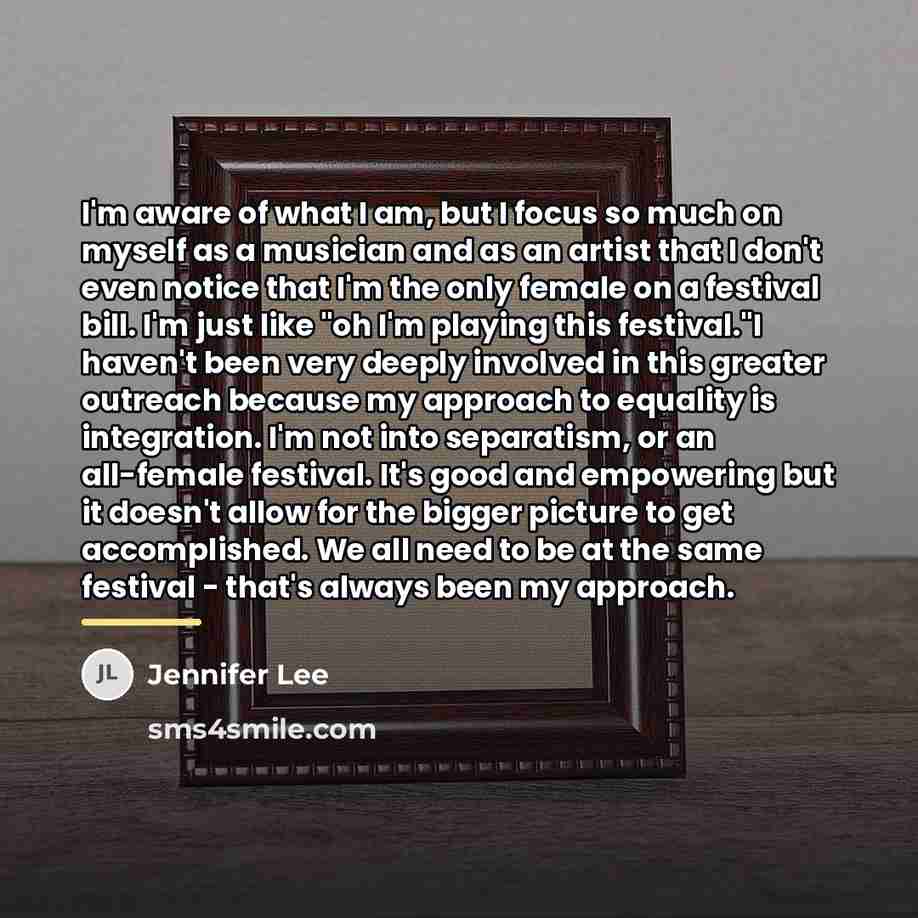 “I'm aware of what I am, but I focus so…” quote by Jennifer Lee