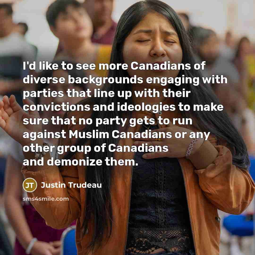“I'd like to see more Canadians of diverse backgrounds engaging…” quote by Justin Trudeau