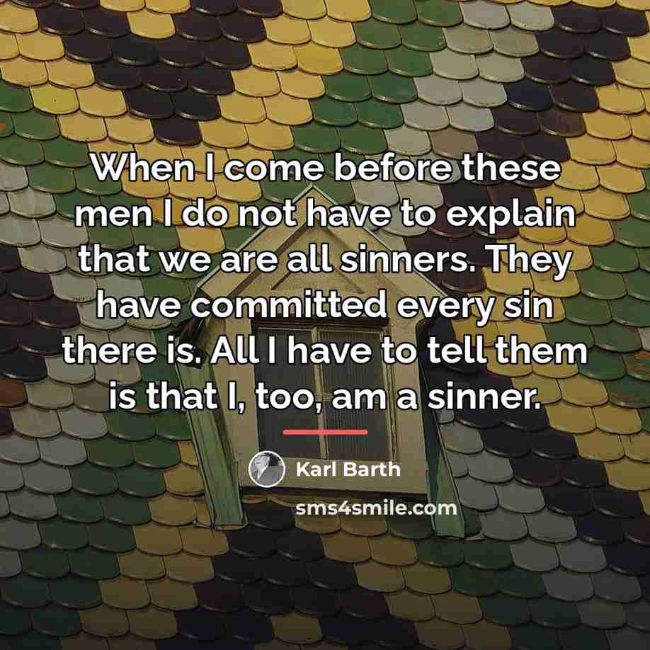 “When I come before these men I do not have…” quote by Karl Barth