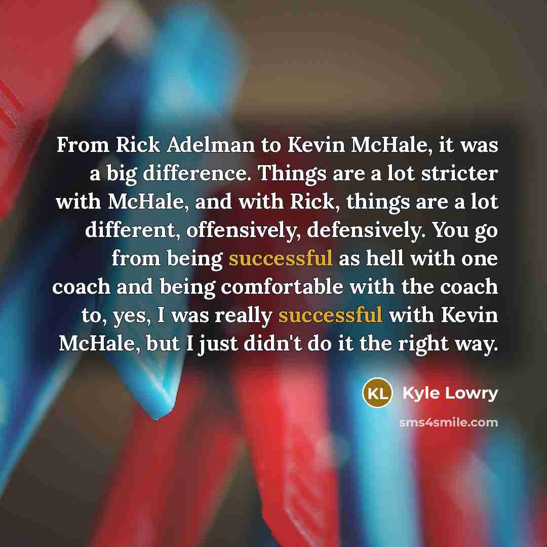 “From Rick Adelman to Kevin McHale, it was a big…” quote by Kyle Lowry