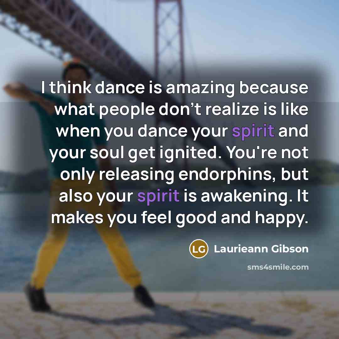 “I think dance is amazing because what people don't realize…” quote by Laurieann Gibson