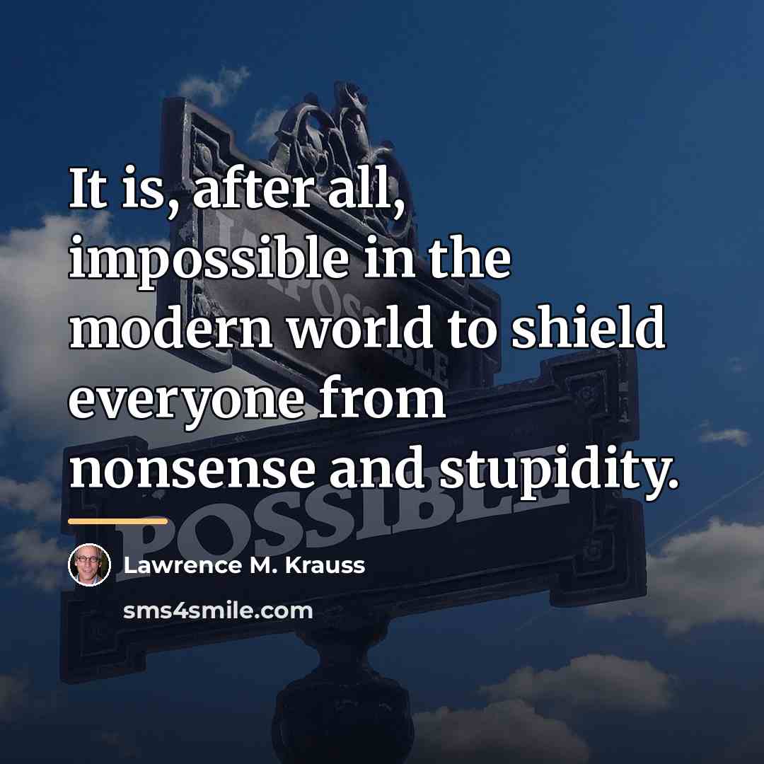 “It is, after all, impossible in the modern world to…” quote by Lawrence M. Krauss