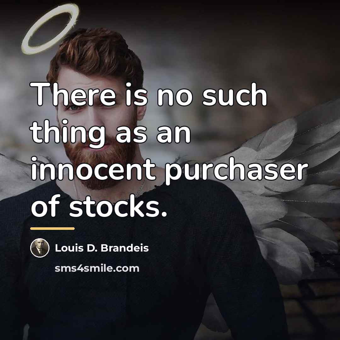 “There is no such thing as an innocent purchaser of…” quote by Louis D. Brandeis