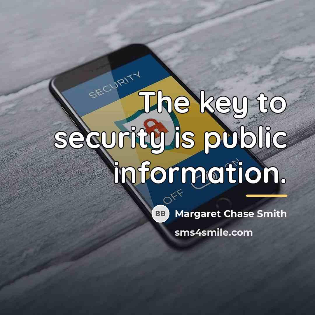 “The key to security is public information.…” quote by Margaret Chase Smith