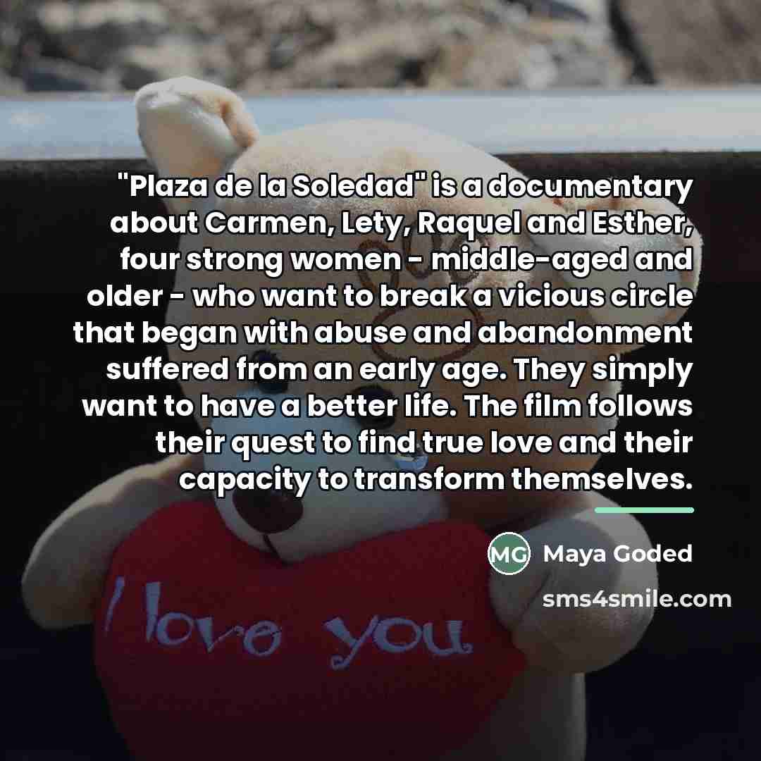 “"Plaza de la Soledad" is a documentary about Carmen, Lety,…” quote by Maya Goded