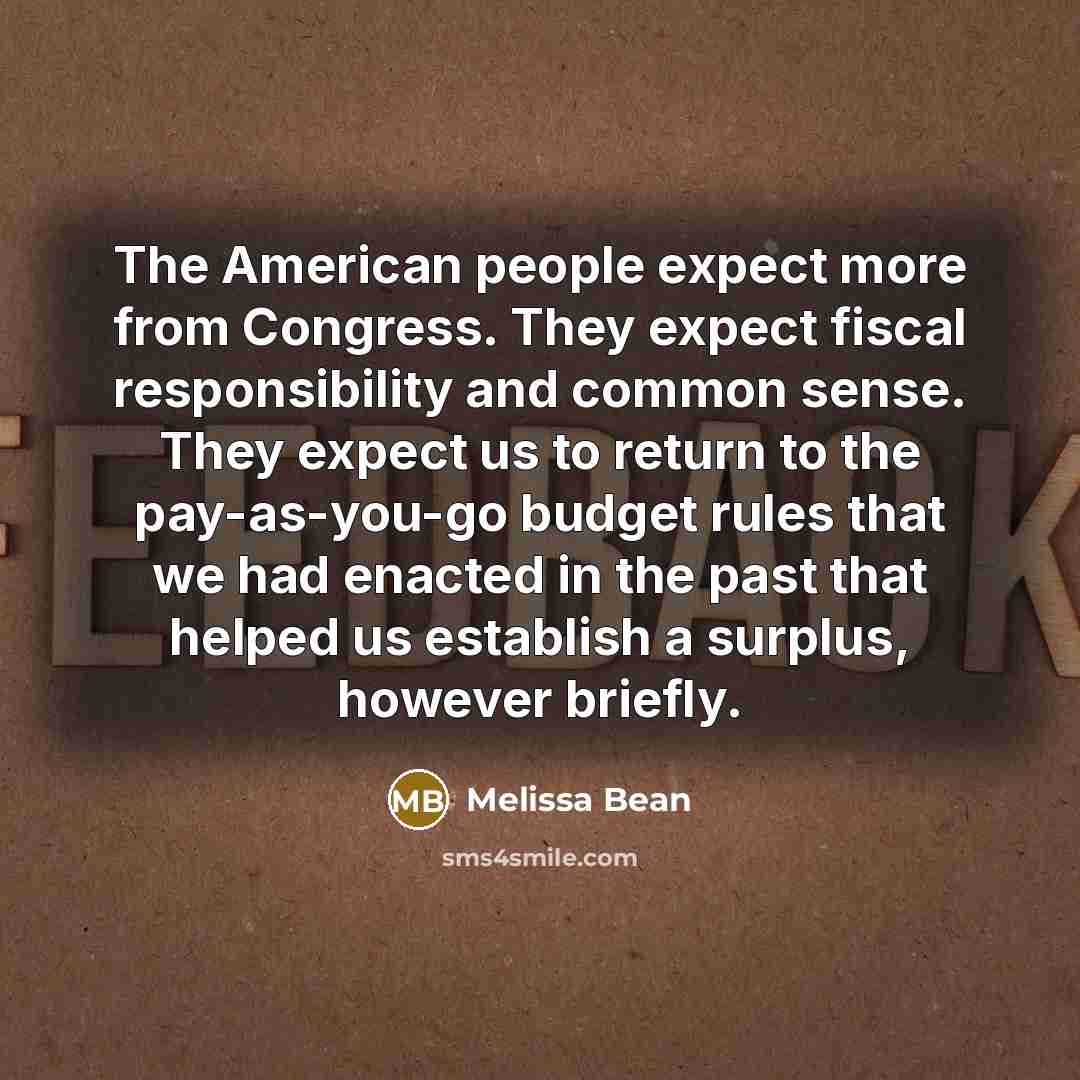 “The American people expect more from Congress. They expect fiscal…” quote by Melissa Bean
