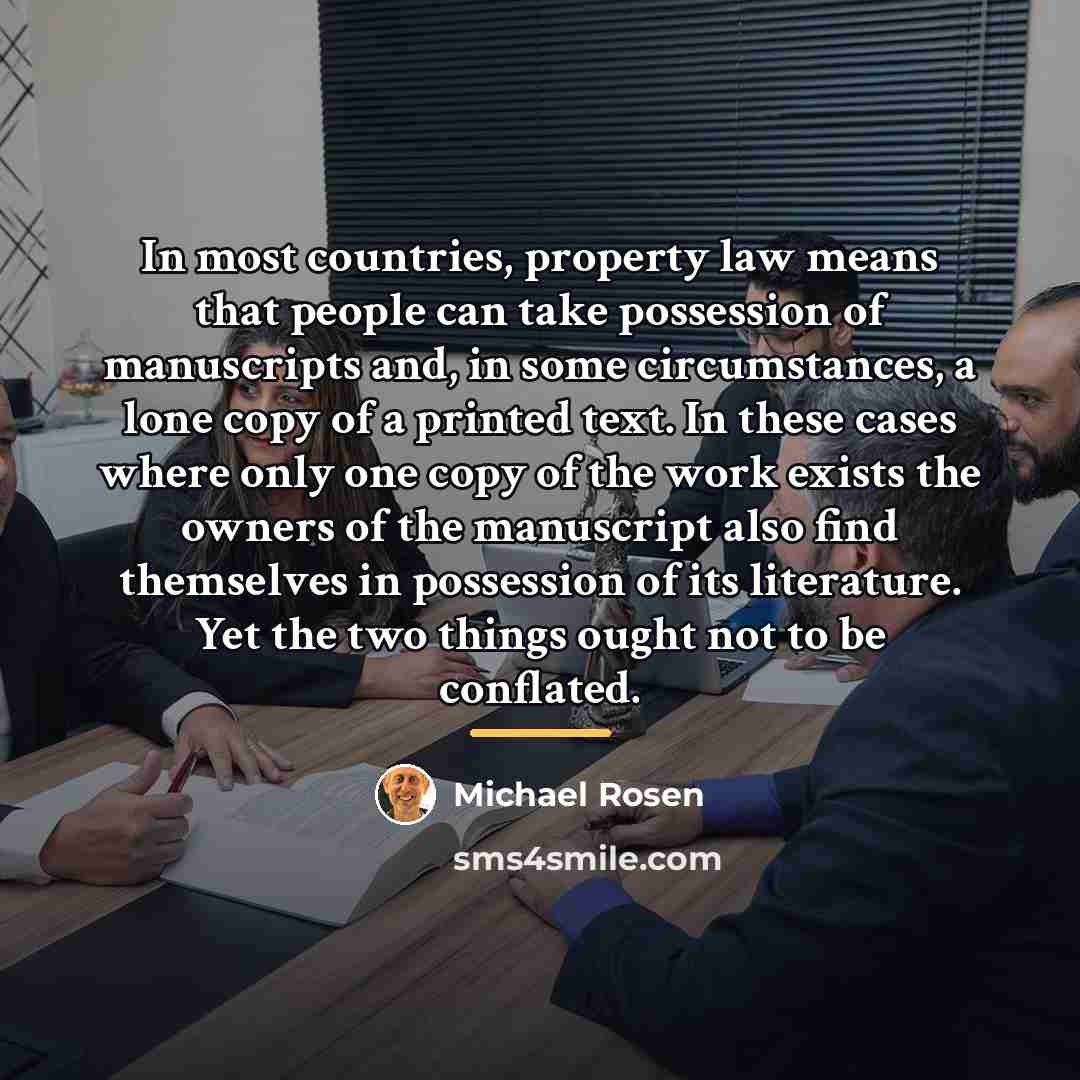 “In most countries, property law means that people can take…” quote by Michael Rosen