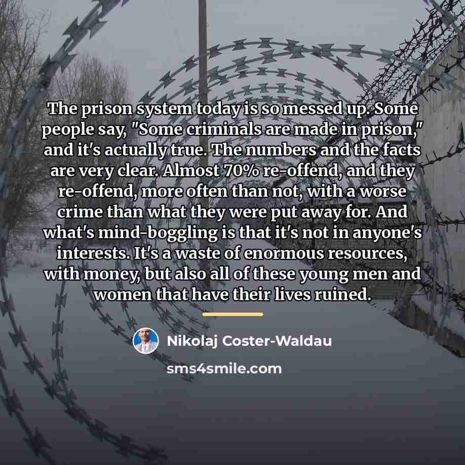 “The prison system today is so messed up. Some people…” quote by Nikolaj Coster-Waldau