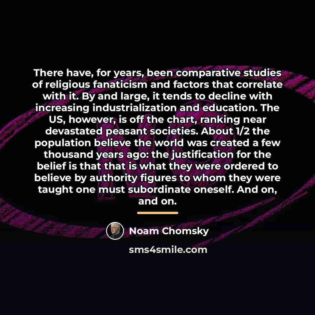 “There have, for years, been comparative studies of religious fanaticism…” quote by Noam Chomsky