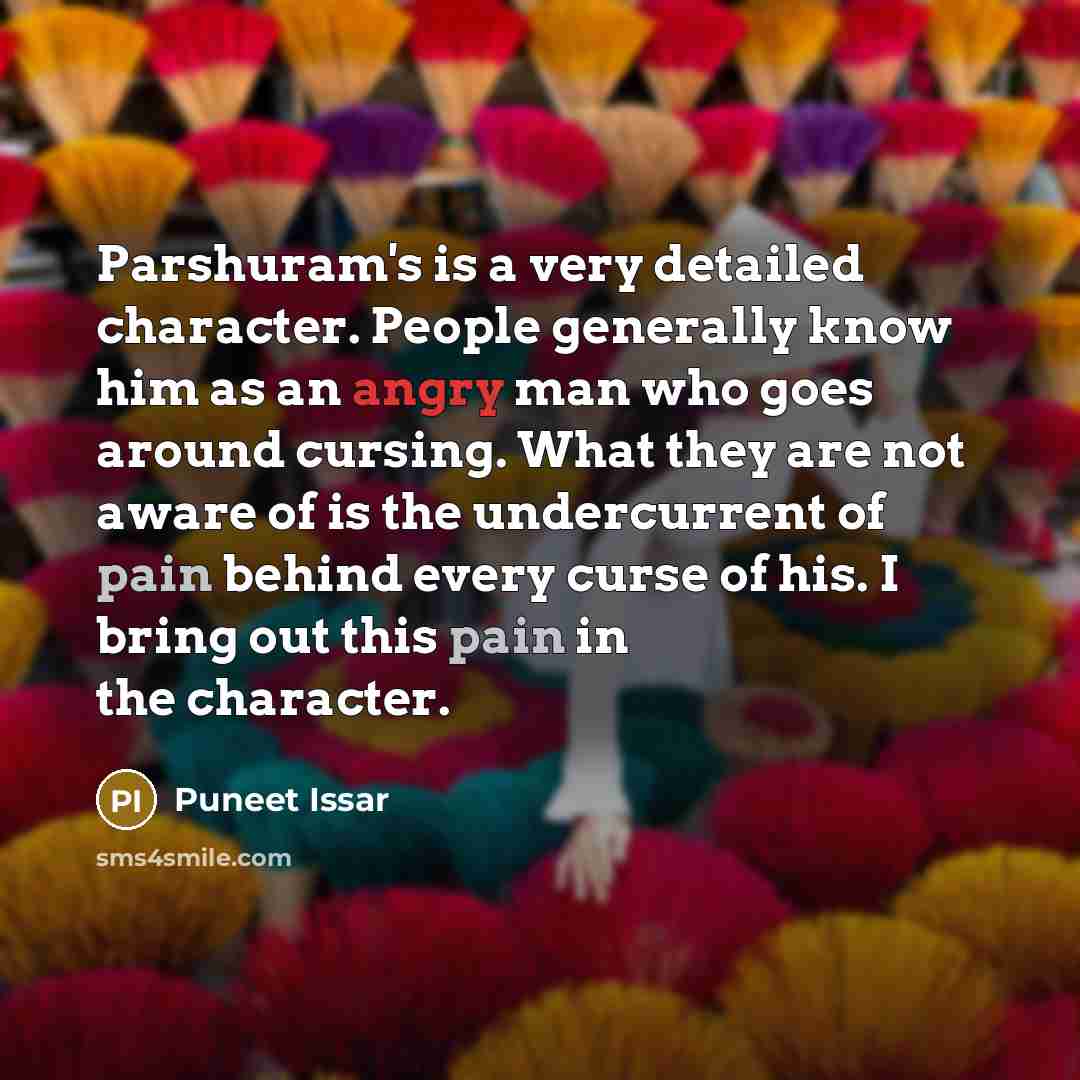 “Parshuram's is a very detailed character. People generally know him…” quote by Puneet Issar
