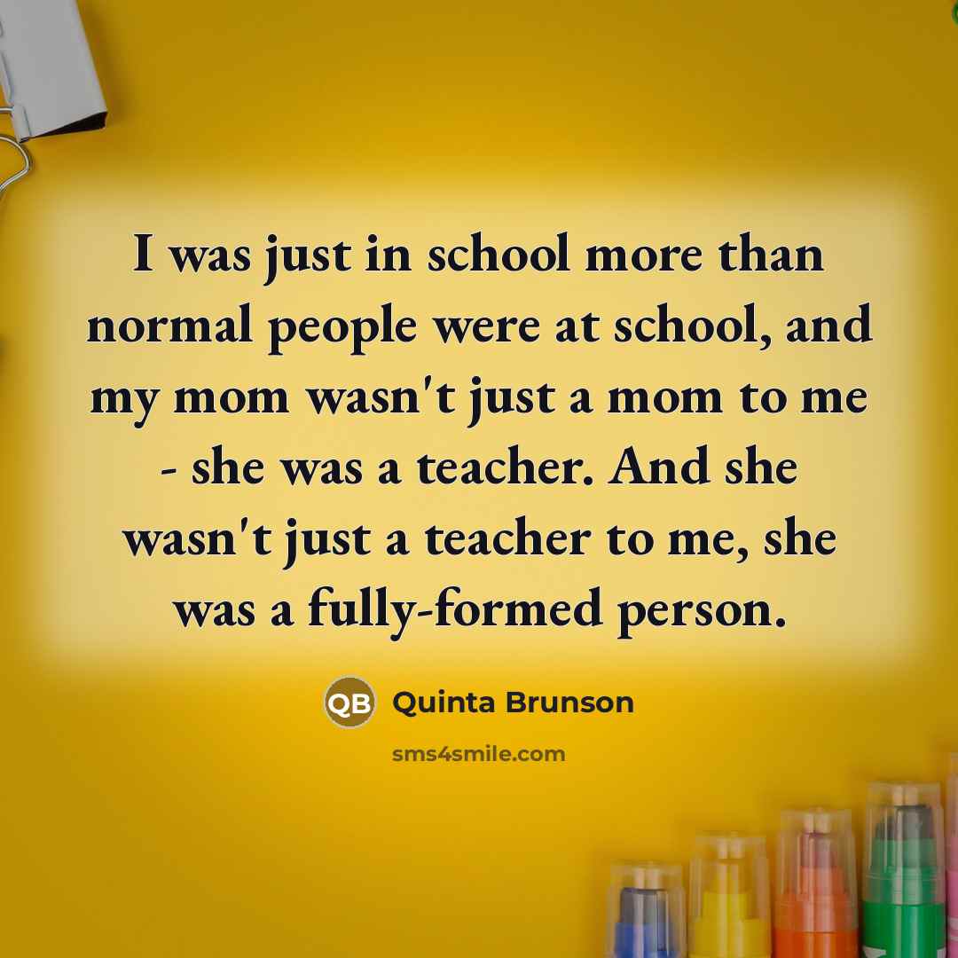“I was just in school more than normal people were…” quote by Quinta Brunson