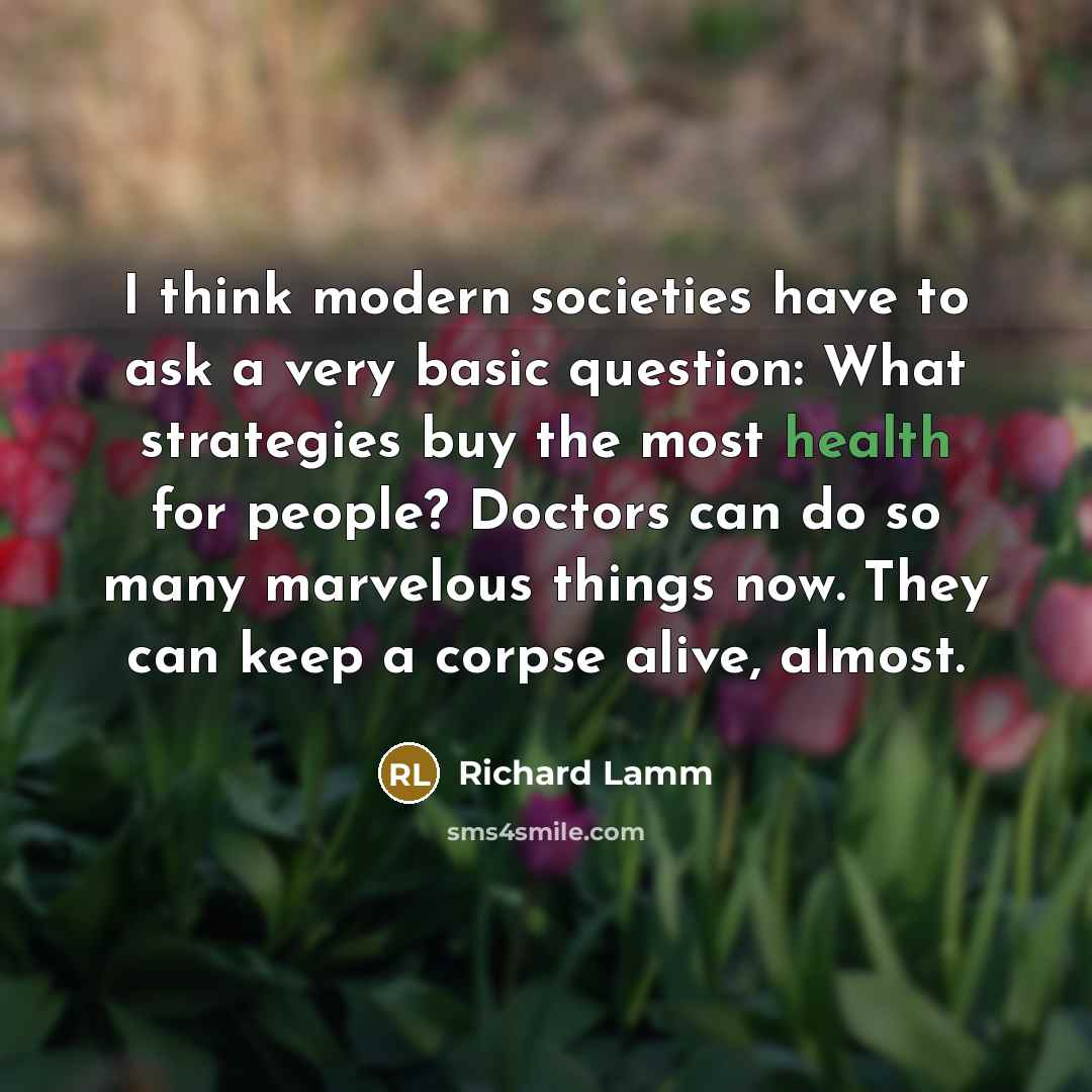 “I think modern societies have to ask a very basic…” quote by Richard Lamm
