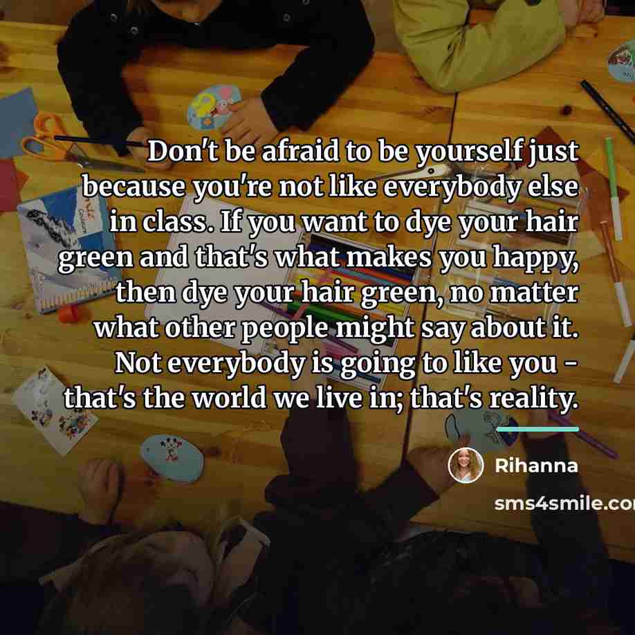 “Don't be afraid to be yourself just because you're not…” quote by Rihanna