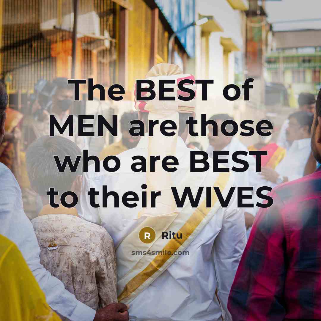 “The BEST of MEN are those who are BEST to their WIVES” quote by Ritu