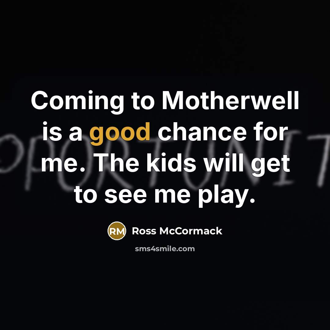 “Coming to Motherwell is a good chance for me. The…” quote by Ross McCormack