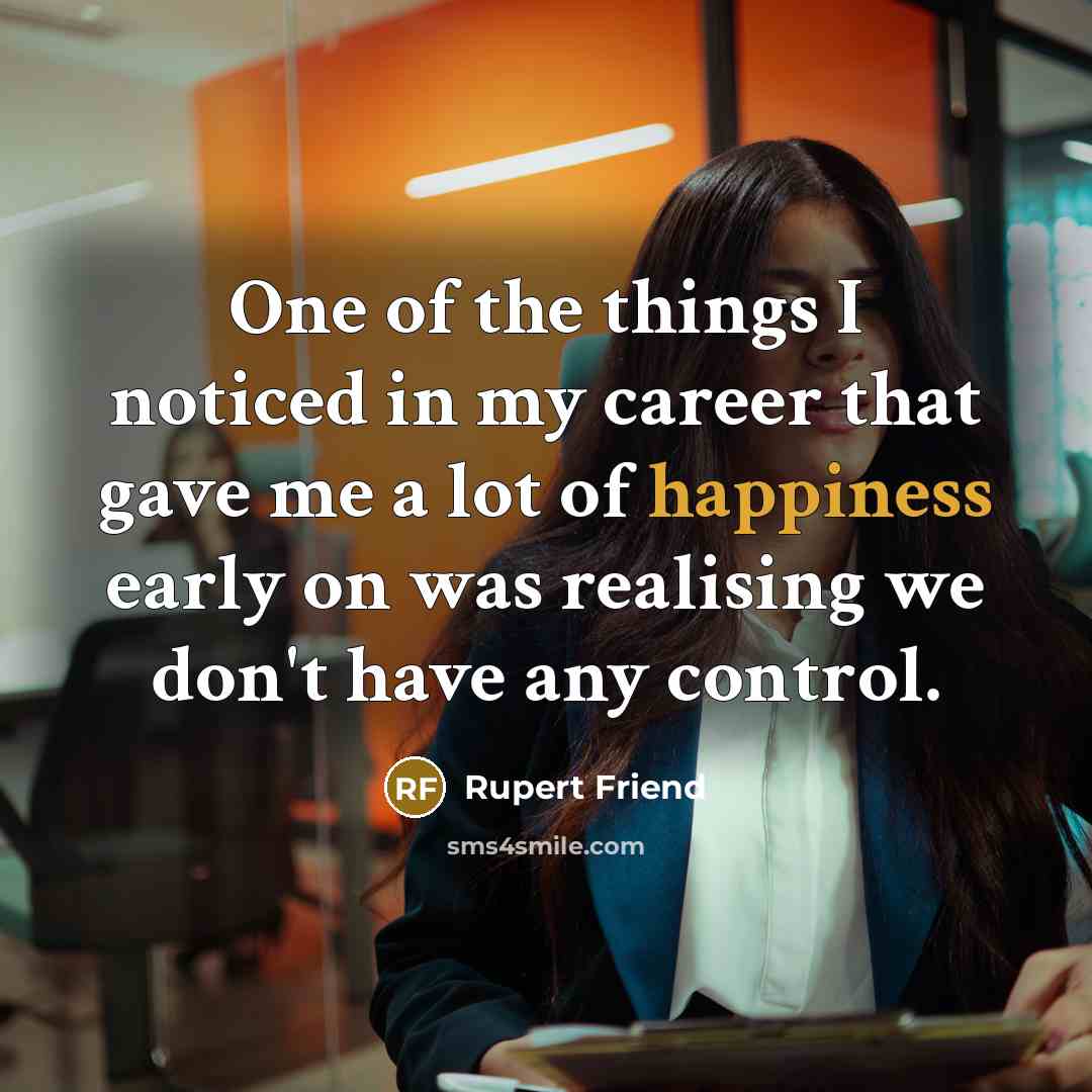 “One of the things I noticed in my career that…” quote by Rupert Friend