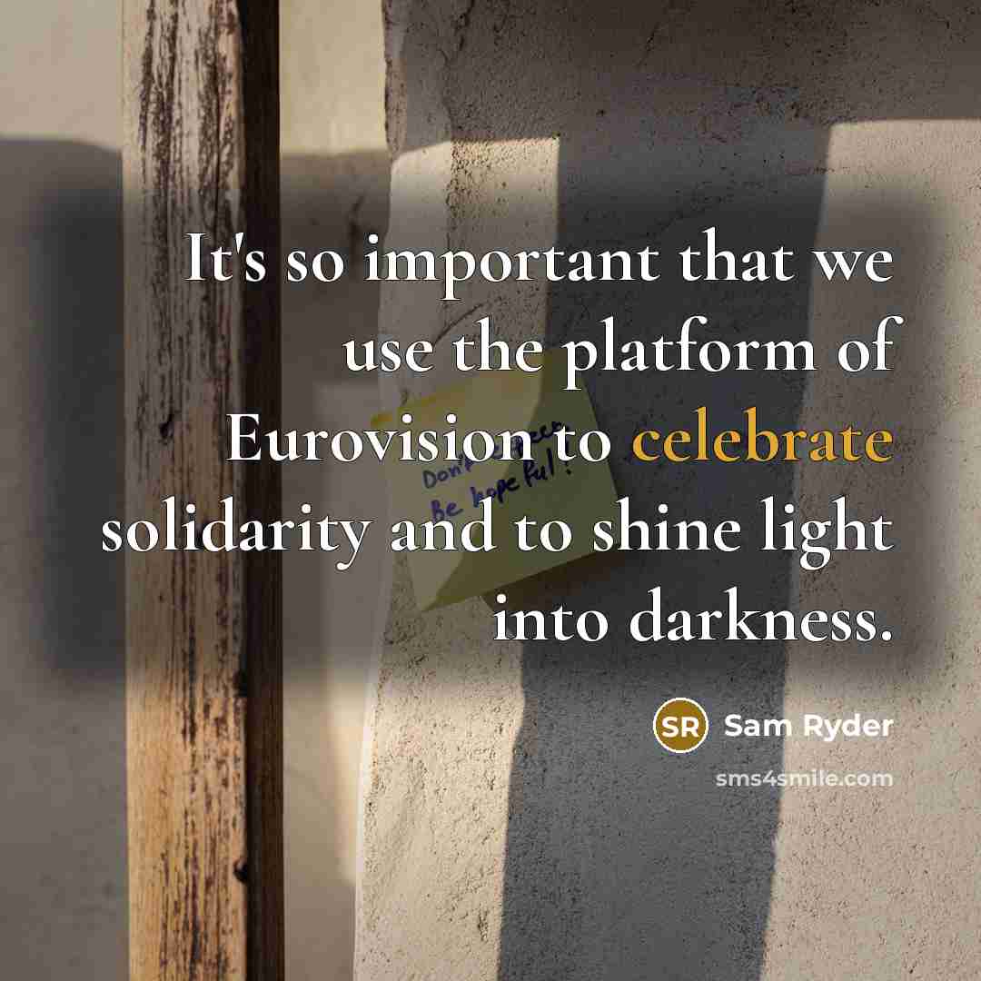 “It's so important that we use the platform of Eurovision…” quote by Sam Ryder