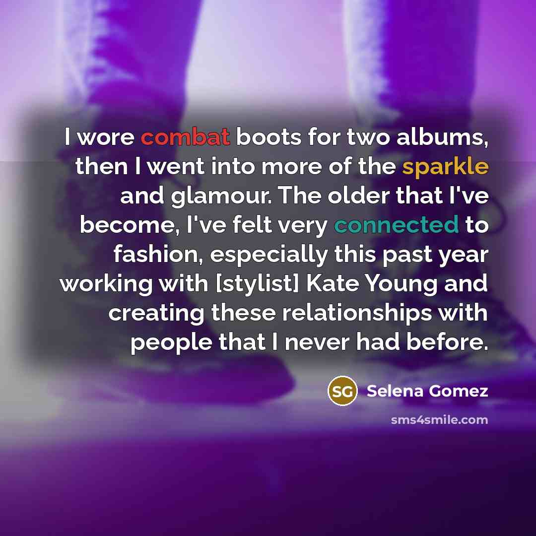 “I wore combat boots for two albums, then I went…” quote by Selena Gomez